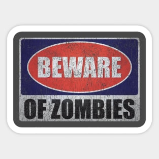 Beware of Zombies Sticker